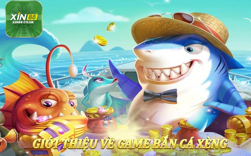 Giới thiệu về game bắn cá xèng 
