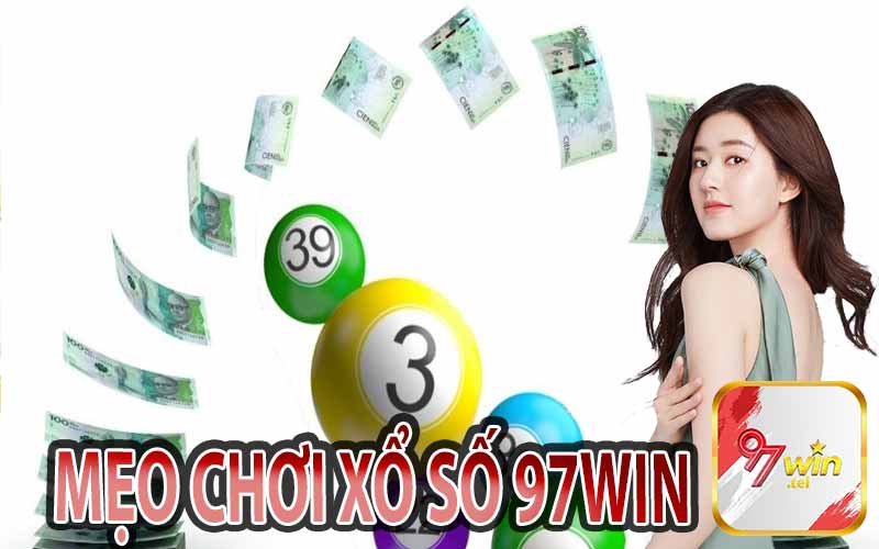 Mẹo Chơi Xổ Số 97Win